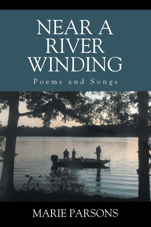 Near a River Winding: Poems and Songs by Marie Parsons
